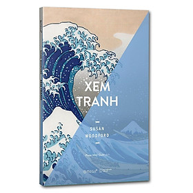 [ThangLong Bookstore]Xem Tranh - Nghệ Thuật Thưởng Lãm Kiệt Tác Hội Họa