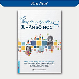 Sách - Thay Đổi Cuộc Sống Với Nhân Số Học - Lê Đỗ Quỳnh Hương - First News