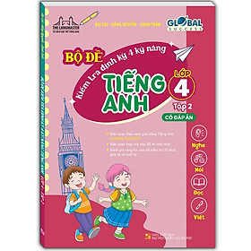 Sách - Global Suceess - Bộ Đề Kiểm Tra Định Kỳ 4 Kỹ Năng Tiếng Anh Lớp 4 - Có Đáp Án - Tập 2 - Minh Thắng