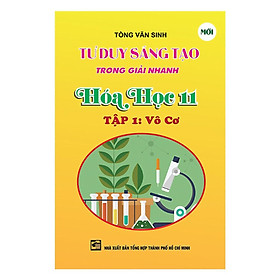 Sách - Tư Duy Sáng Tạo Trong Giải Nhanh Hóa Học Lớp 11 - Tập 1 - Vô Cơ - Khang Việt Book