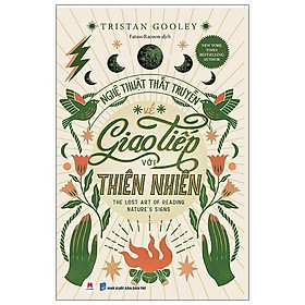 Sách - Nghệ Thuật Thất Truyền Về Giao Tiếp Với Thiên Nhiên - Huy Hoàng Bookstore