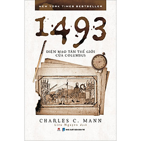 1493: Diện Mạo Tân Thế Giới Của Columbus (*** Sách Chính Hãng ***)