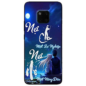 Ốp lưng in cho Huawei Mate 20 Pro Mẫu Nợ Cha Nợ Mẹ