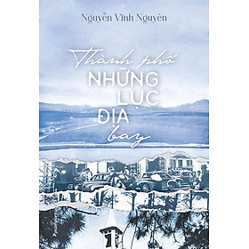 Sách Thành Phố Những Lục Địa Bay