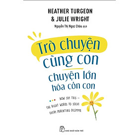 Trò Chuyện Cùng Con - Chuyện Lớn Hóa Chuyện Cỏn Con