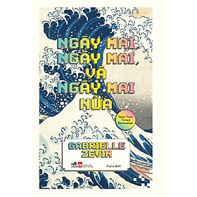 Ngày Mai, Ngày Mai, Và Ngày Mai Nữa- Cuốn Sách Văn Học Lãng Mạn Hay