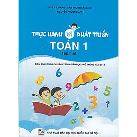 Sách - Thực hành và phát triển Toán 1 tập 1 (Biên soạn theo chương trình GDPT 2018)