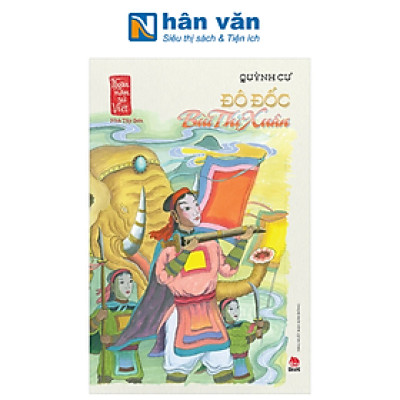 Ngàn Năm Sử Việt - Nhà Tây Sơn - Đô Đốc Bùi Thị Xuân
