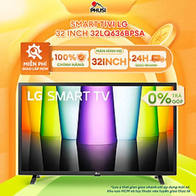 Smart Tivi LG HD 32 inch 32LQ636BPSA - Hàng Chính Hãng
