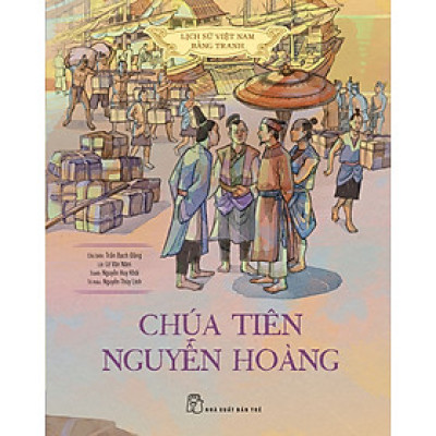 Lịch sử Việt Nam bằng tranh - Chúa Tiên Nguyễn Hoàng
