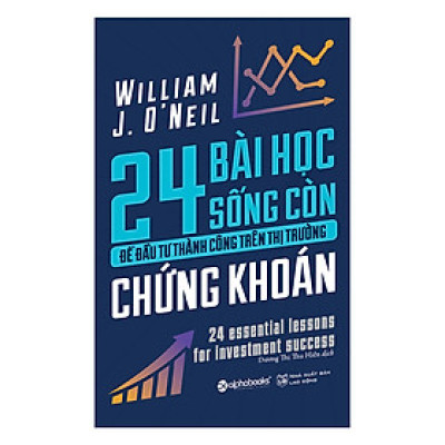 24 Bài Học Sống Còn Để Đầu Tư Thành Công Trên Thị Trường Chứng Khoán (Tái Bản 2022)
