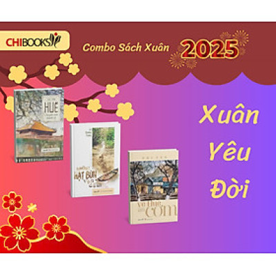 Combo XUÂN YÊU ĐỜI (Huế chuyện xưa, Những hạt bùn, Về Huế ăn cơm)