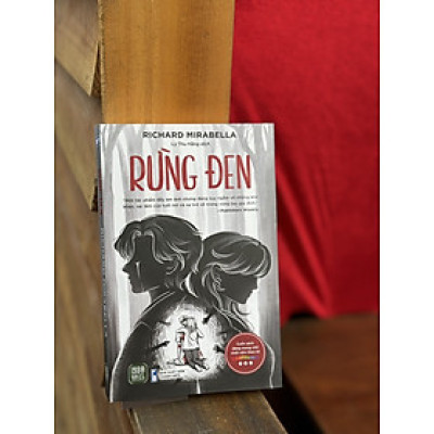 (Tiểu thuyết kinh điển) RỪNG ĐEN - Richard Mirabella – Lý Thu Hằng dịch – 1980Books