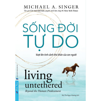 Sách - Sống Đời Tự Do - Michael A. Singer - First News