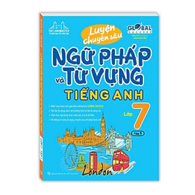Sách - Global Success - Luyện Chuyên Sâu Ngữ Pháp Và Từ Vựng Tiếng Anh Lớp 7 - Tập 1 - Minh Thắng