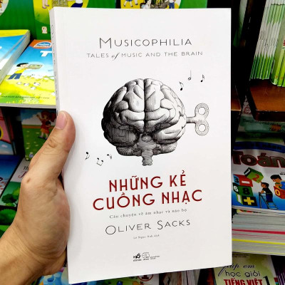 Sách - Những Kẻ Cuồng Nhạc - Câu Chuyện Về Âm Nhạc Và Não Bộ (Nhã Nam HCM)