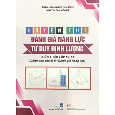 Luyện thi đánh giá năng lực TƯ DUY ĐỊNH LƯỢNG (Kiến thức lớp 10,11 dành cho các kì thi Đánh giá năng lực)