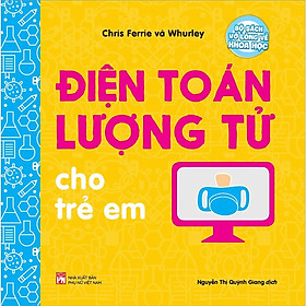 Sách - Bộ Sách Vỡ Lòng Về Khoa Học - Điện Toán Lượng Tử Cho Trẻ Em - NXB Phụ Nữ