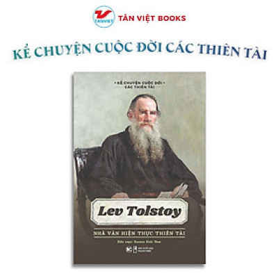Sách - Lev Tolstoy - Nhà Văn Hiện Thực Thiên Tài - Kể Chuyện Cuộc Đời Các Thiên Tài - Tân Việt Books