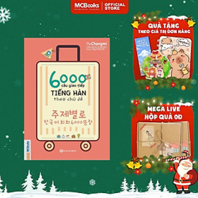 Sách - 6000 Câu Giao Tiếp Tiếng Hàn Theo Chủ Đề - Kèm App Học Online Tiện Ích - MCBooks