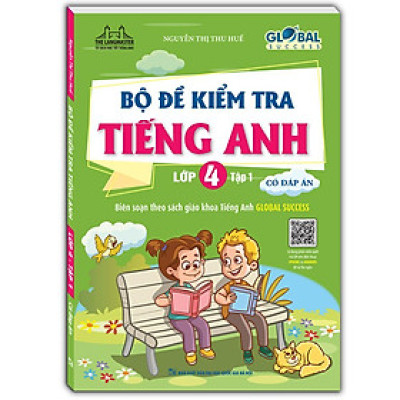 Sách - Global Success - Bộ Đề Kiểm Tra Tiếng Anh Lớp 4 - Tập 1 - Có Đáp Án - Minh Thắng
