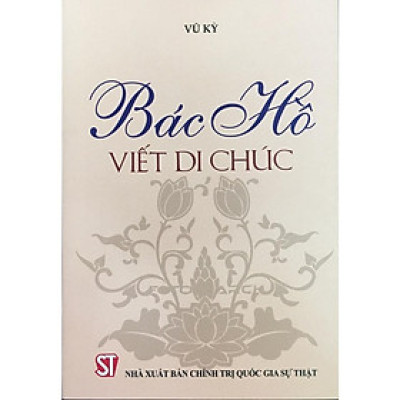 Sách - Bác Hồ Viết Di Chúc - NXB Chính Trị Quốc Gia