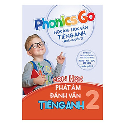 Phonics Go - Học Âm - Học Vần Tiếng Anh Chuẩn Quốc Tế - Con Học Phát Âm Đánh Vần Tiếng Anh - Tập 2