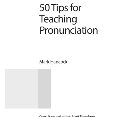 Mark Hancock’s 50 Tips For Teaching Pronunciation - Pocket Editions