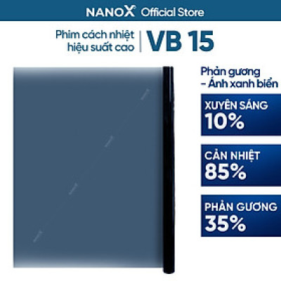 Phim cách nhiệt NanoX VB 15 phản quang, phản gương dán kính chống nắng nóng