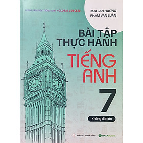 Bài Tập Thực Hành Tiếng Anh 7 (Dùng Kèm Global Success) Mai Lan Hương