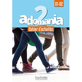 Sách học tiếng Pháp ADOMANIA 2 - CAHIER D