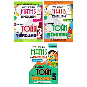 Sách - We Learn Maths In English - Em Học Toán Bằng Tiếng Anh Lớp 3, 4, 5 - Combo 3 Cuốn - Hồng Ân