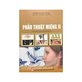 Phẫu thuật miệng II ( NXB Giáo dục )
