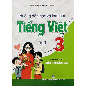 Hướng Dẫn Học và Làm Bài Tiếng Việt 3 (SGK Chân Trời Sáng Tạo)
