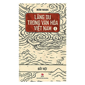 ￼Sách - Lãng Du Trong Văn Hoá Việt Nam (Tập 1) - Đất Việt