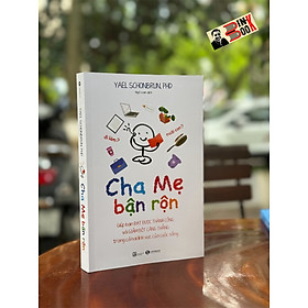 CHA MẸ BẬN RỘN Giúp bạn đạt được thành công và giảm bớt căng thẳng trong cả hai lĩnh vực của cuộc sống - Đi làm? Nuôi con?- Yael Schonbrun - Thái Hà Books