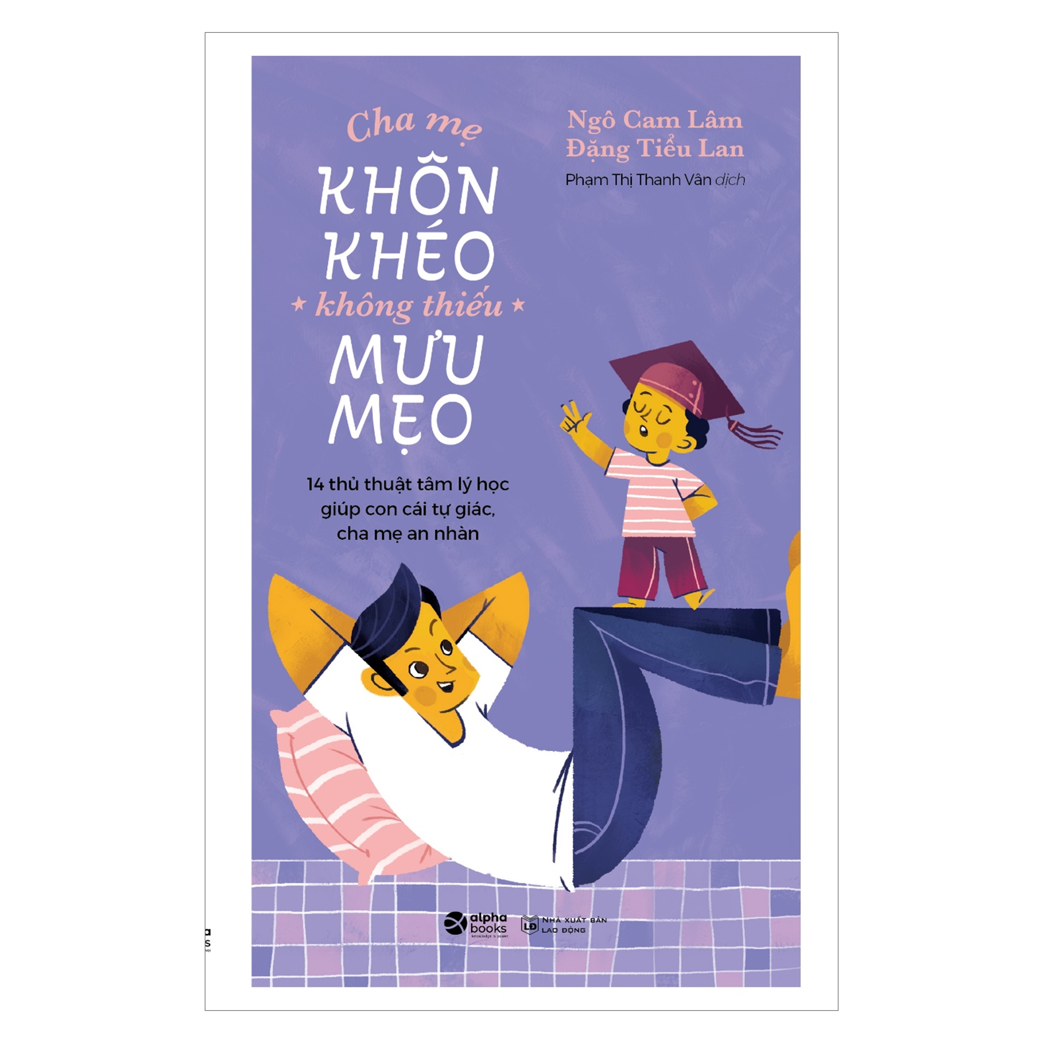 Combo Phụ Huynh 4.0 (Con Cái Tự Giác Cha Mẹ Yên Tâm + Dạy Con Tự Bảo Vệ Mình + Phụ Huynh Khôn Ngoan Giả Vờ Ngốc Nghếch + Cha Mẹ Khôn Khéo Không Thiếu Mưu Mẹo + Cùng Con "Tắm