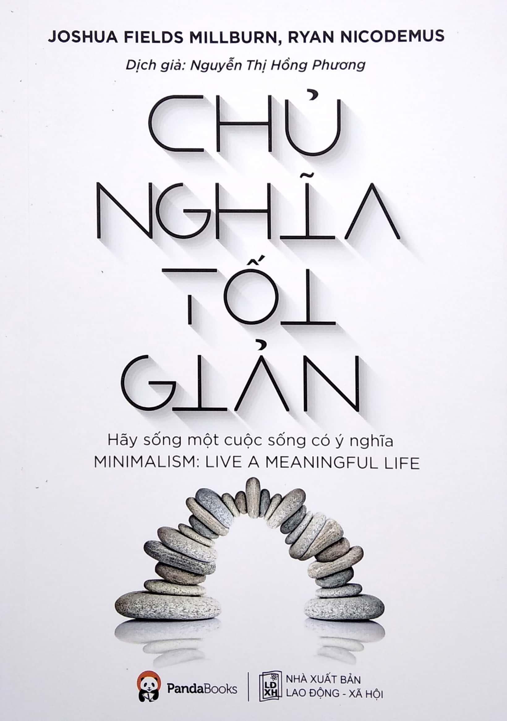 Chủ Nghĩa Tối Giản - Hãy Sống Một Cuộc Sống Có Ý Nghĩa (Tái bản 2020)