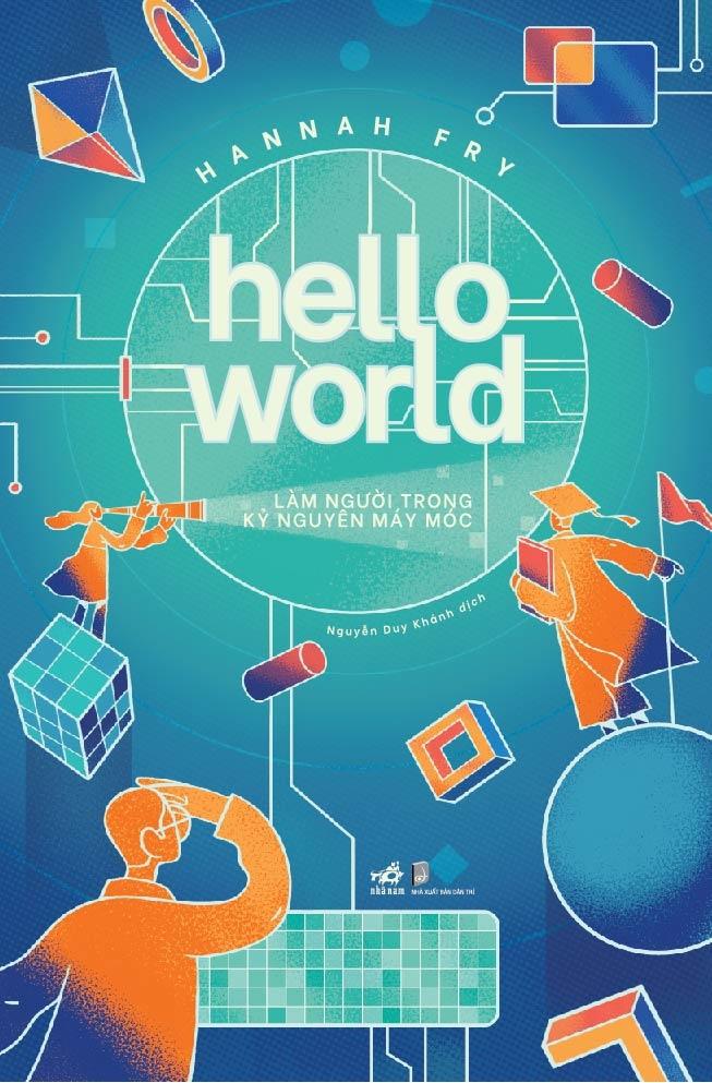 Hello World- Làm Người Trong Kỷ Nguyên Máy Móc