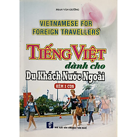 Tiếng Việt Dành Cho Khách Du Lịch - Vietnamese For Foreign Travellers (with 2CDs/files)