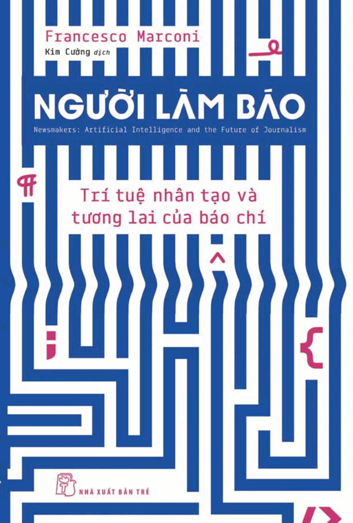Sách - Người Làm Báo - Trí Tuệ Nhân Tạo Và Tương Lai Của Báo Chí