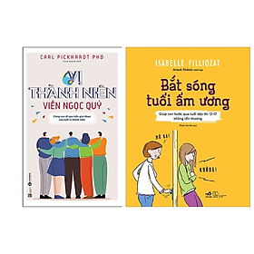 Combo 2Q Sách Tâm Lí Tuổi Teen /  Làm Cha Mẹ : Vị Thành Niên Viên Ngọc Quý - Cùng Con Đi Qua Bốn Giai Đoạn Của Tuổi Vị Thành Niên + Bắt Sóng Tuổi Ẩm Ương (Giúp Con Bước Qua Tuổi Dậy Thì 12-17 Không Tổn Thương)