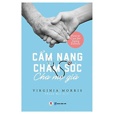 Sách - Cẩm Nang Chăm Sóc Cha Mẹ Già ( Huy Hoàng )