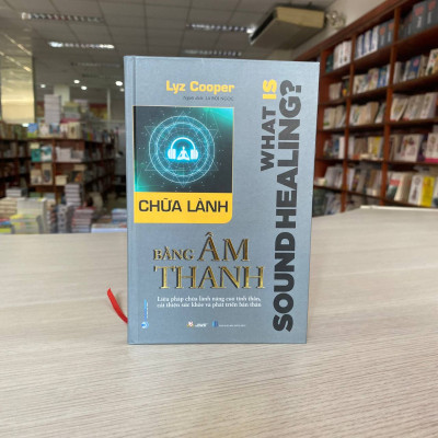 Chữa Lành Bằng Âm Thanh - Vanlangbooks