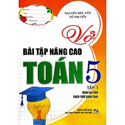 Vở Bài Tập Nâng Cao Toán 5 (Bám Sát SGK Chân Trời Sáng Tạo) (HA)