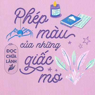 Đọc Chữa Lành - Phép Màu Của Những Giấc Mơ