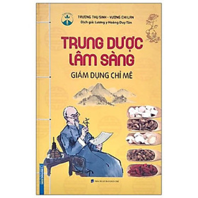 Trung Dược Lâm Sàng - Giám Dụng Chỉ Mê