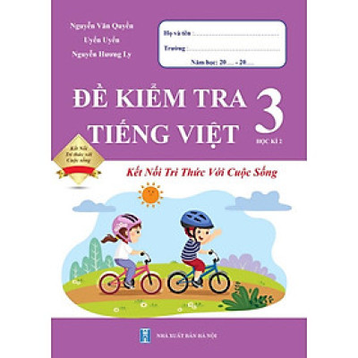 Sách - Đề Kiểm Tra Tiếng Việt 3 (Học Kì 2) - Kết Nối Tri Thức Với Cuộc Sống