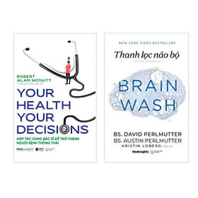Combo Your Health Your Decision - Hợp Tác Cùng Bác Sĩ Để Trở Thành Người Bệnh Thông Thái + Thanh Lọc Não Bộ