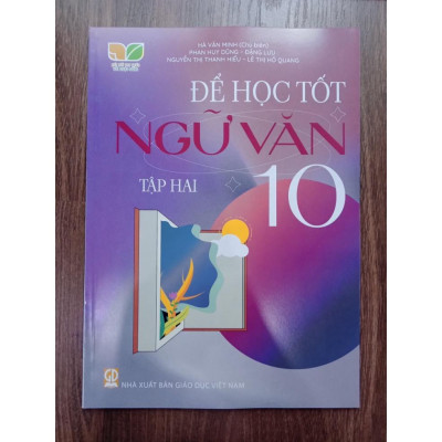 Sách - Để học tốt ngữ văn lớp 10 tập 2 (Kết nối tri thức với cuộc sống)